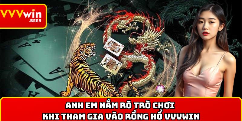 Anh em nắm rõ trò chơi khi tham gia vào rồng hổ VVVWIN