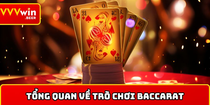  Tổng quan về trò chơi baccarat