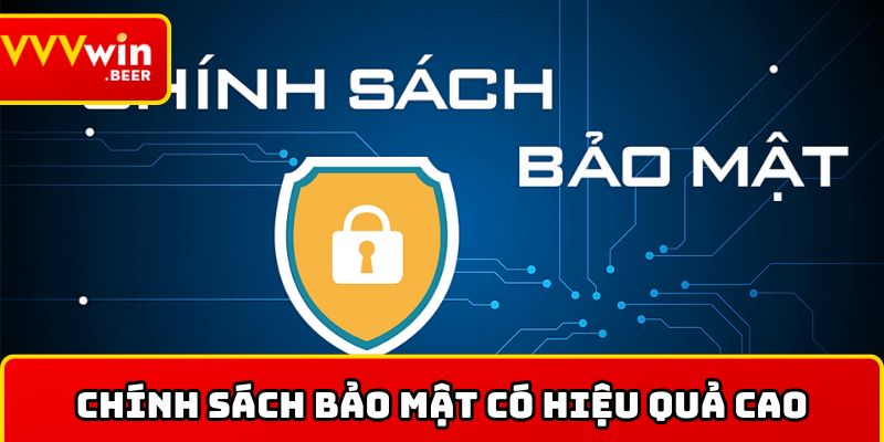 Chính sách bảo mật có hiệu lực cao tại nhà cái