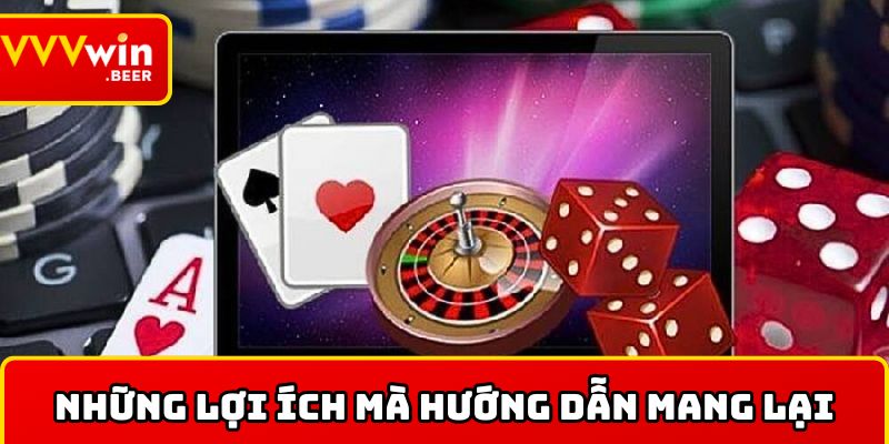 Cùng xem lợi ích mà hướng dẫn game mang lại