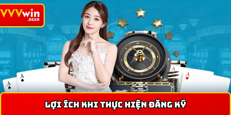 Lợi ích khi thực hiện đăng ký VVVWIN