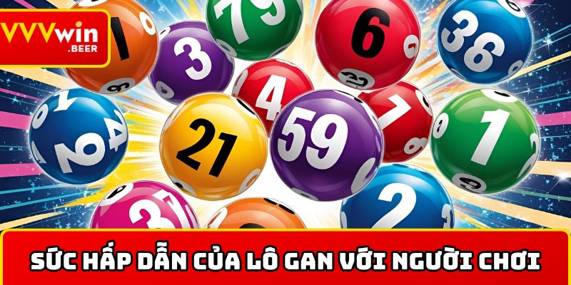 Giải mã sức hấp dẫn của lô gan với người chơi