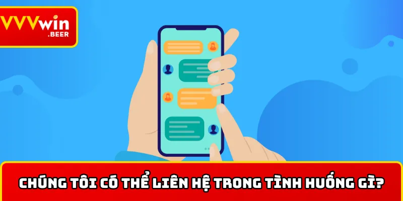 Liên hệ tới VVVWIN trong tình huống gì?