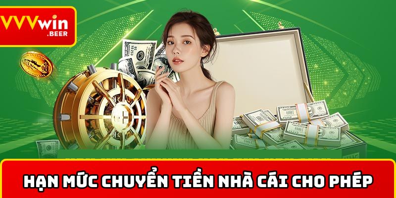 Những hạn mức chuyển tiền cho phép tại nhà cái