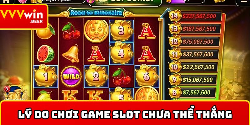 Những lý do chơi slot chưa thể thắng