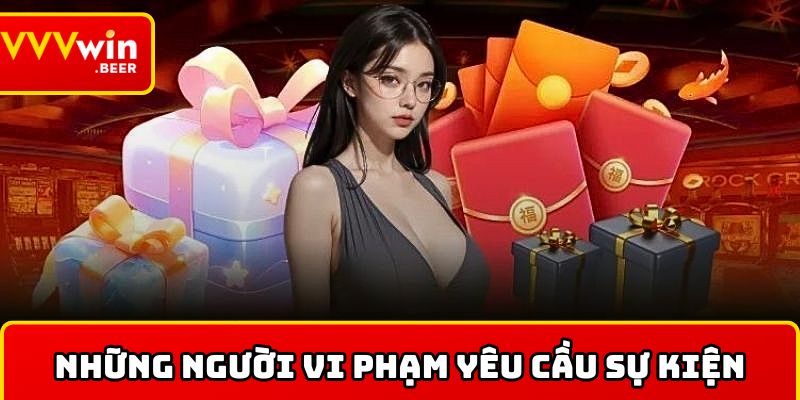 Những người vi phạm yêu cầu sự kiện