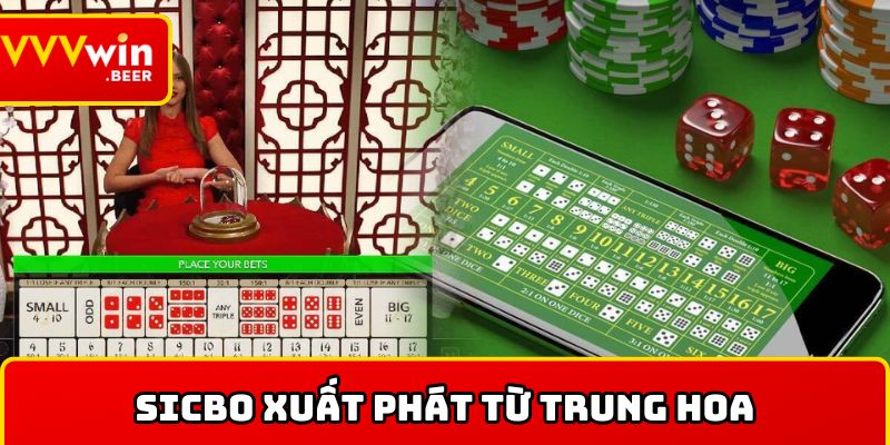 Sicbo xuất phát từ Trung Hoa