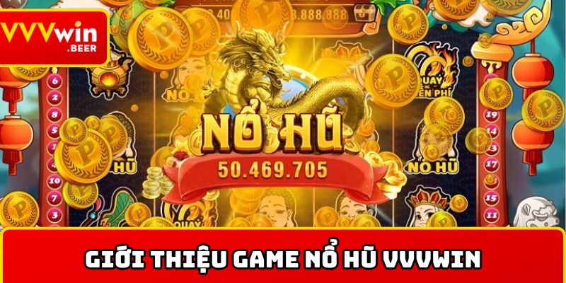Giới thiệu game nổ hũ vvvwin