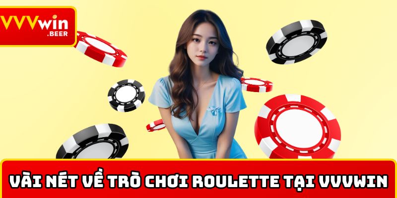 Vài nét về trò chơi roulette tại VVVWIN